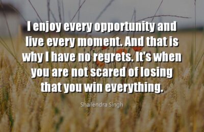 I Enjoy Every Opportunity – Shailendra Singh