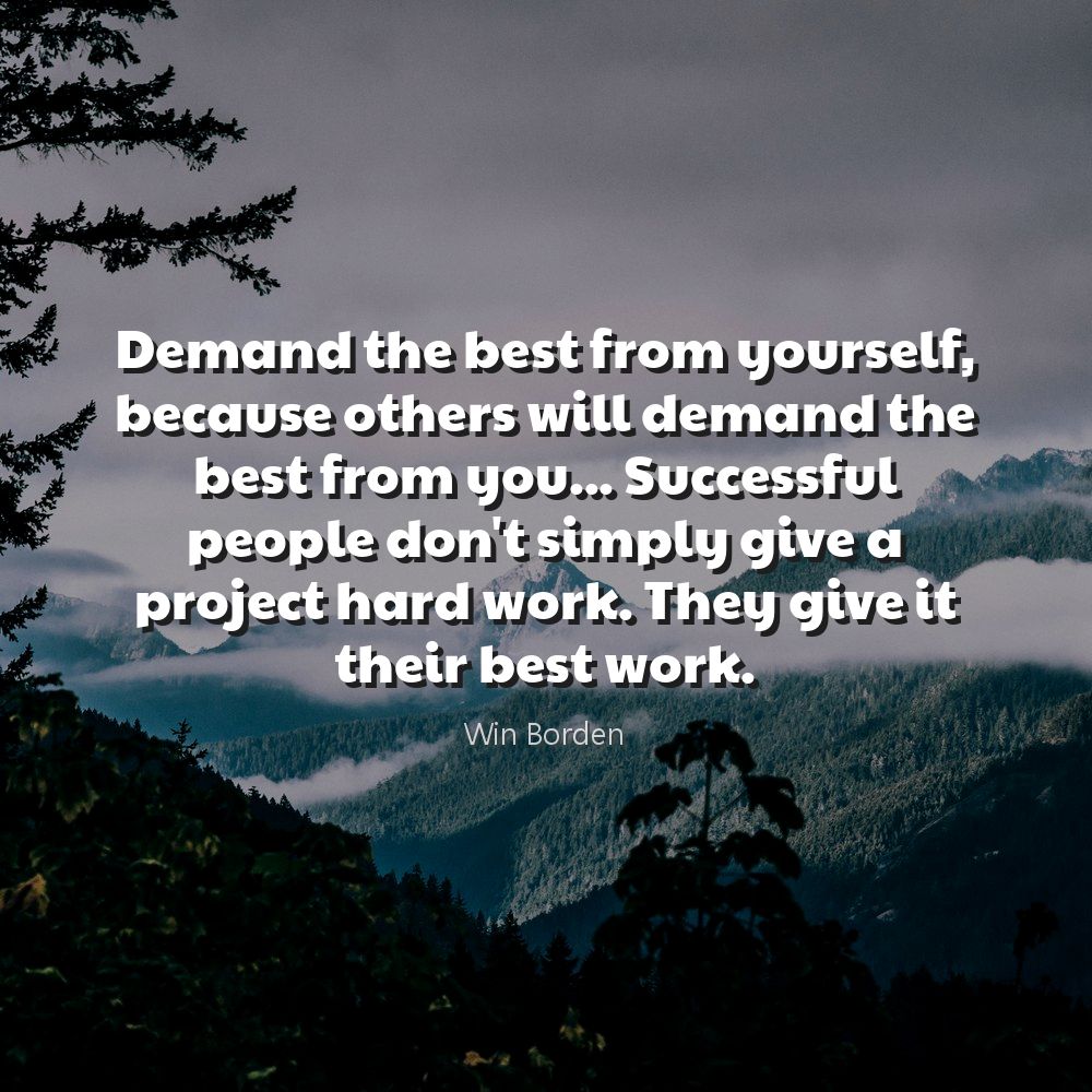 Demand the Best - Win Borden - Daily Motivational Quotes